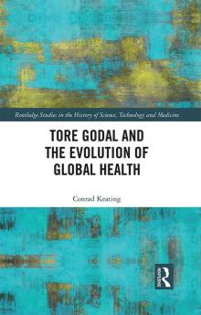 Tore Godal and the Evolution of Global Health