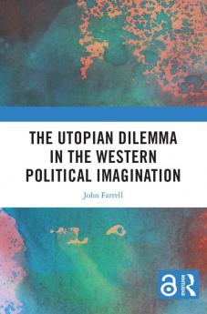 Utopian Dilemma in the Western Political Imagination