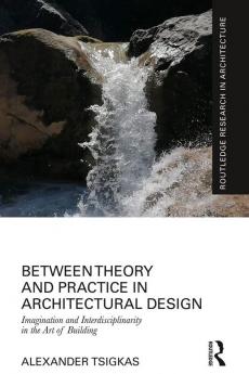 Between Theory and Practice in Architectural Design