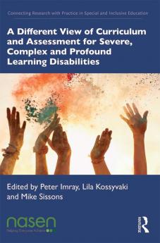 Different View of Curriculum and Assessment for Severe Complex and Profound Learning Disabilities