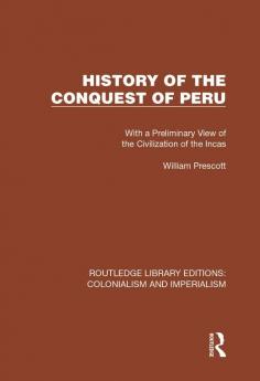 History of the Conquest of Peru
