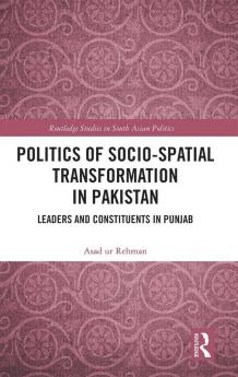 Politics of Socio-Spatial Transformation in Pakistan