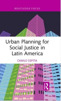 Urban Planning for Social Justice in Latin America