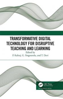 Transformative Digital Technology for Disruptive Teaching and Learning
