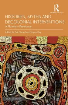 Histories Myths and Decolonial Interventions