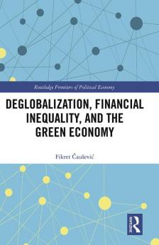 Deglobalization Financial Inequality and the Green Economy