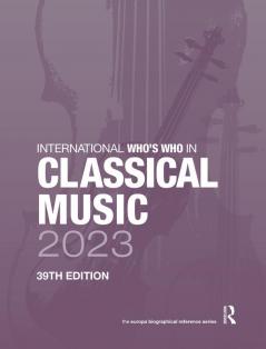 International Who's Who in Classical Music 2023