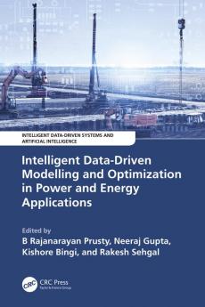 Intelligent Data-Driven Modelling and Optimization in Power and Energy Applications