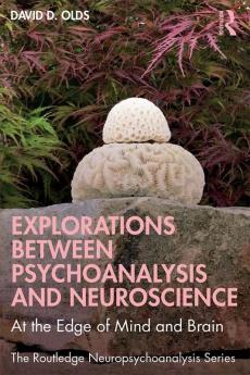 Explorations Between Psychoanalysis and Neuroscience