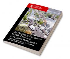 Routledge Companion to Risk Crisis and Emergency Management