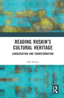 Reading Ruskin's Cultural Heritage
