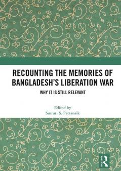 Recounting the Memories of Bangladesh’s Liberation War