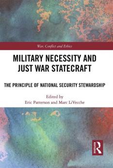 Military Necessity and Just War Statecraft