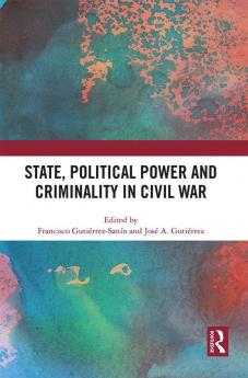 State Political Power and Criminality in Civil War