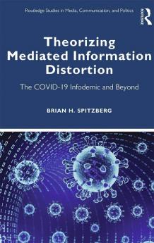 Theorizing Mediated Information Distortion