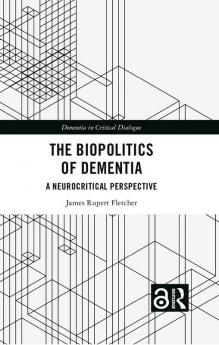 Biopolitics of Dementia