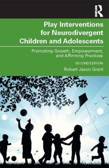 Play Interventions for Neurodivergent Children and Adolescents
