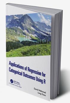 Applications of Regression for Categorical Outcomes Using R