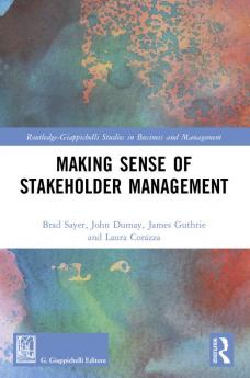 Making Sense of Stakeholder Management
