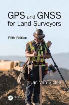 GPS and GNSS for Land Surveyors Fifth Edition