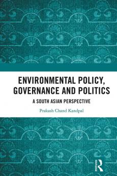 Environmental Policy Governance and Politics