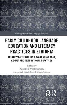 Early Childhood Language Education and Literacy Practices in Ethiopia