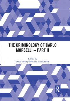 Criminology of Carlo Morselli - Part II