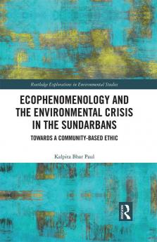 Ecophenomenology and the Environmental Crisis in the Sundarbans