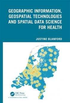Geographic Information Geospatial Technologies and Spatial Data Science for Health