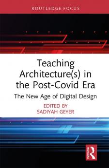 Teaching Architecture(s) in the Post-Covid Era
