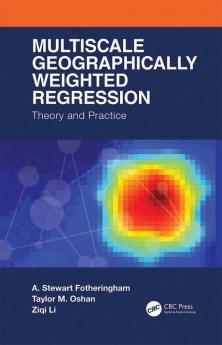 Multiscale Geographically Weighted Regression