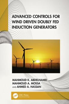 Advanced Controls for Wind Driven Doubly Fed Induction Generators