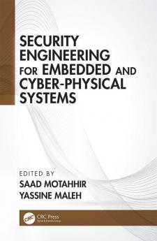 Security Engineering for Embedded and Cyber-Physical Systems