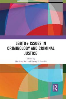 LGBTQ+ Issues in Criminology and Criminal Justice