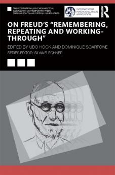 On Freud's Remembering Repeating and Working-Through