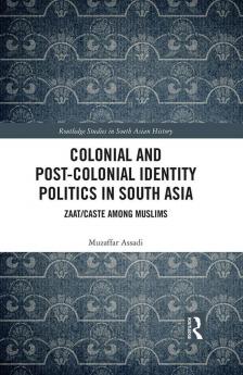 Colonial and Post-Colonial Identity Politics in South Asia