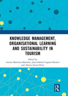 Knowledge Management Organisational Learning and Sustainability in Tourism