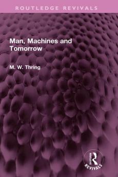 Man Machines and Tomorrow
