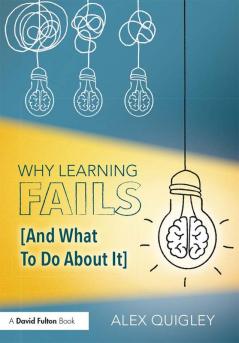 Why Learning Fails (and What to Do about It)
