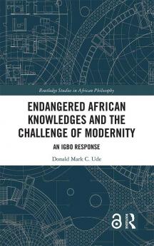 Endangered African Knowledges and the Challenge of Modernity