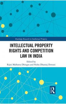 Intellectual Property Rights and Competition Law in India