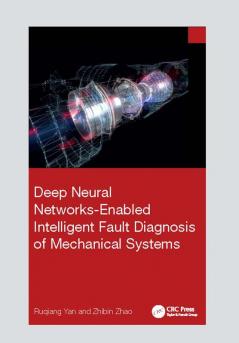 Deep Neural Networks-Enabled Intelligent Fault Diagnosis of Mechanical Systems