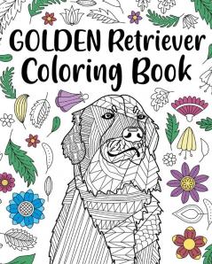 Golden Retriever Coloring Book: Adult Coloring Book Dog Lover Gifts Floral Mandala Coloring Pages