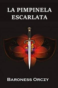 La Pimpinela Escarlata: The Scarlet Pimpernel Spanish edition