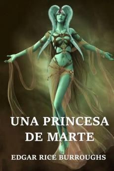 Una Princesa de Marte: A Princess of Mars Spanish edition