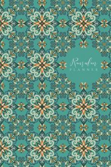 Ramadan Planner: Teal: Focus on spiritual physical and mental health