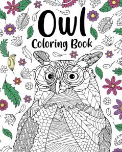 Owl Coloring Book: Coloring Books for Adults Gifts for Owl Lovers Floral Mandala Coloring Pages