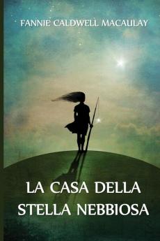 La Casa della Stella Nebbiosa: The House of the Misty Star Italian edition