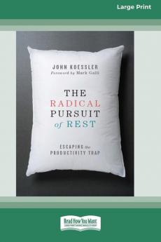 The Radical Pursuit of Rest