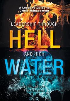 Leadership Through Hell and High Water